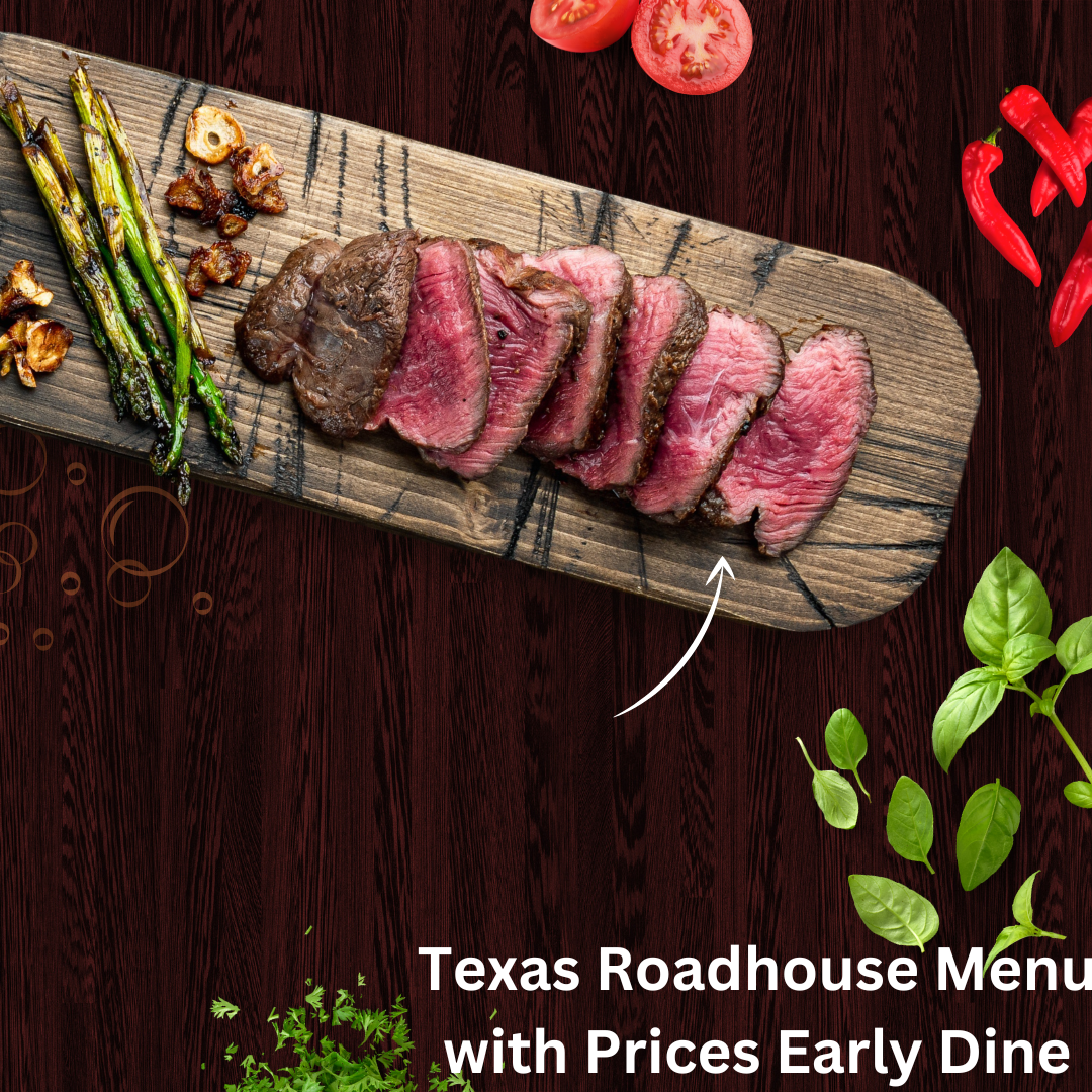 Texas Roadhouse Menu with Prices Early Dine