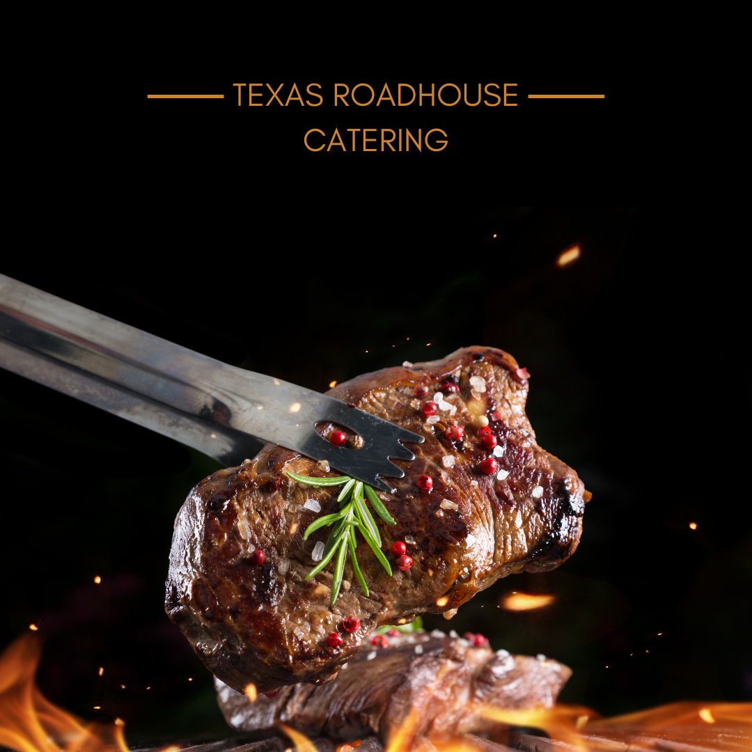 Texas Roadhouse Catering